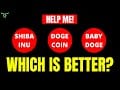 SHIBA INU COIN, DOGECOIN AND BABY DOGE  WHICH IS BETTER TO BUY?