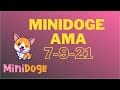 MINIDOGE AMA 7-09-2021