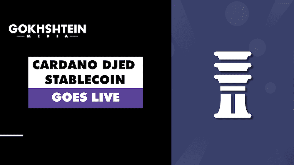 Cardano Djed Stablecoin Goes Live – GokhshteinMedia