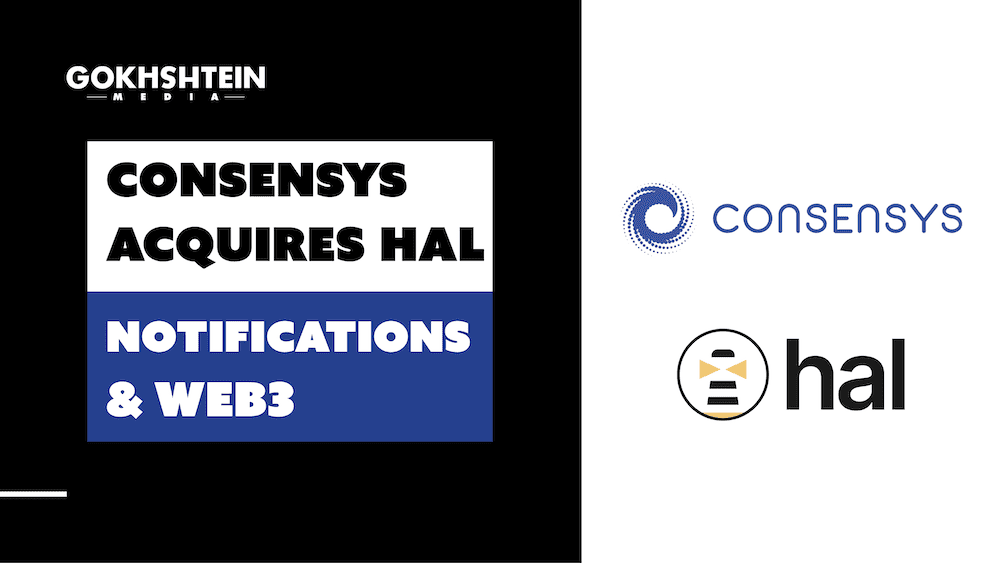 ConsenSys Acquires Hal – Notifications & Web3 – GokhshteinMedia