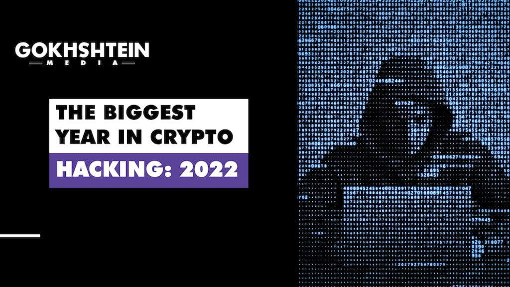 The Biggest Year In Crypto Hacking – GokhshteinMedia